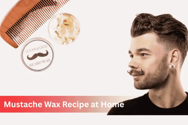 Best Homemade Mustache Wax Recipe