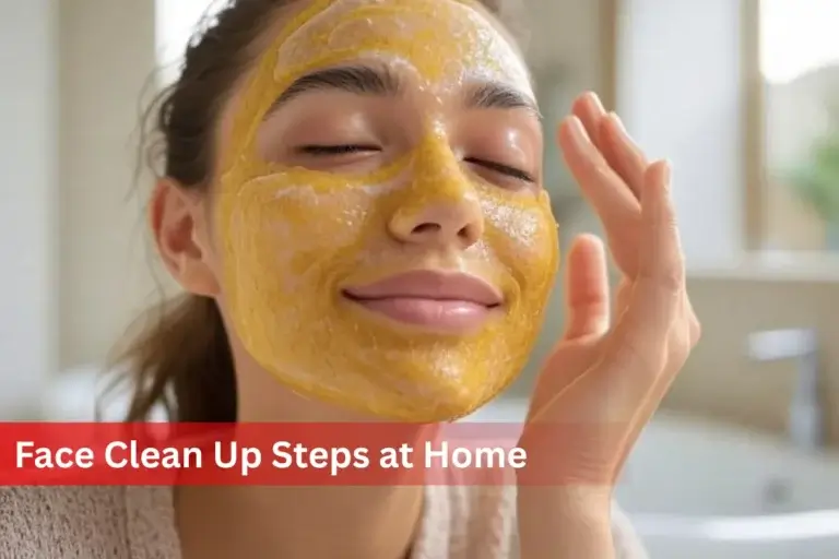 Easy Face Clean Up Steps at Home with for All Skin Types