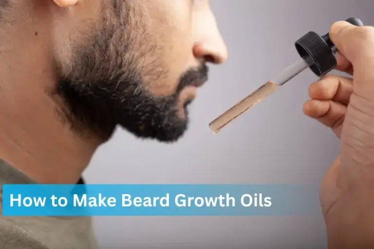How to Make Beard Growth Oils at Home with 10 Easy DIY Recipes
