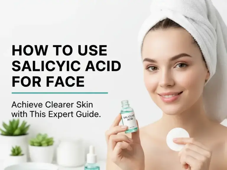 How to Use Salicylic Acid for Face